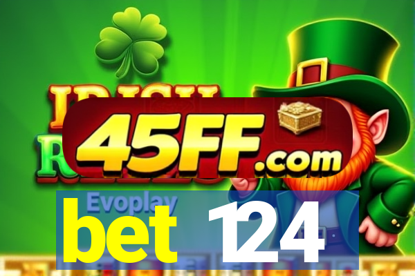 bet 124